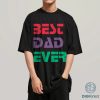 Best Dad Ever Shirt | Funny Father’s Day Gift from Daughter | Best Dad Birthday T-Shirt | Funny Gift for Dad