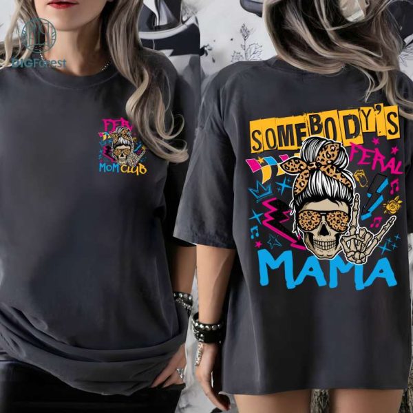 Somebody's Feral Mama Shirt, Feral Mama Tshirt, Sarcastic Mom, Funny Mom Motherhood Shirt, Mother's Day Gift, Mom Shirt, Trendy Mom Shirt