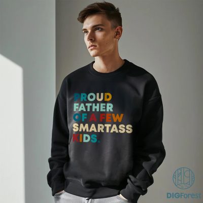 Proud Father of a Few Smartass Shirt | Funny Dad T-Shirt for Men | Father’s Day Gift from Daughter | Hilarious Smartass Dad Tee