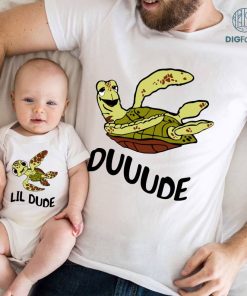 Dude Lil Dude Bundle, Father And Son Shirt, Finding Nemo Shirt, Squirt Shirt, Crush Shirt, Daddy And Me Shirts, Fathers Day Shirt Matching