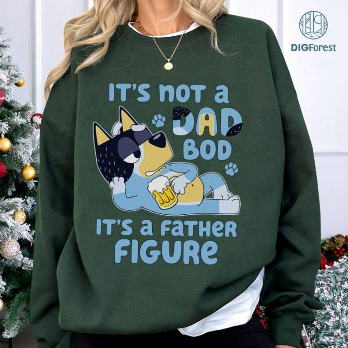 Bluey Dad Png, It's Not a Dad Bod It's a Father Figure, Bluey Family Shirt, Bluey Cartoon Png, Bluey Fathers Day Gift, Bluey Dad Digital Download