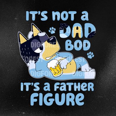 Bluey Dad Shirt | It’s Not a Dad Bod It’s a Father Figure | Bluey Father’s Day Gift | Bluey Family Cartoon Shirt | Digital Download Bluey Dad Shirt | It’s Not a Dad Bod It’s a Father Figure | Bluey Father’s Day Gift | Bluey Family Cartoon Shirt | Digital Download