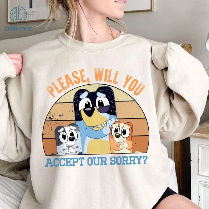 Bluey Please Will You Accept Our Sorry Shirt, Bluey Funny Png, Bluey Family Png, Bingo Muffin Clipart, Digital Download