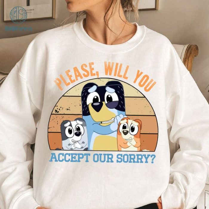 Bluey Please Will You Accept Our Sorry Shirt, Bluey Funny Png, Bluey Family Png, Bingo Muffin Clipart, Digital Download