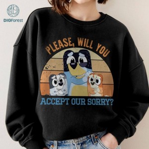 Bluey Please Will You Accept Our Sorry Shirt, Bluey Funny Png, Bluey Family Png, Bingo Muffin Clipart, Digital Download
