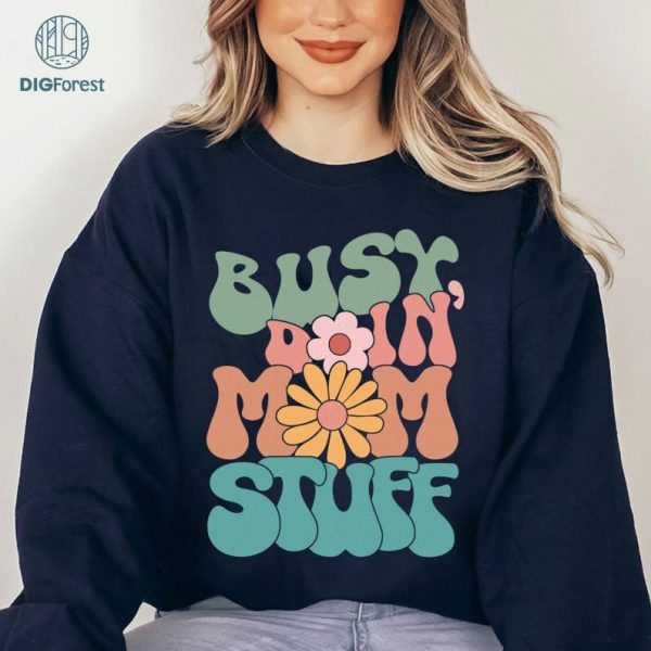 Mothers Day Busy Doing Mom Stuff Groovy Shirt | Mother's Day Gift | Cool Mom Shirt | Gift For Mom