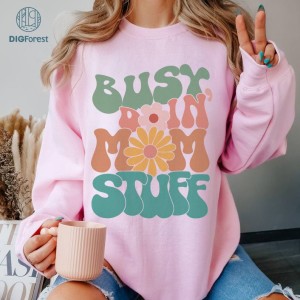 Mothers Day Busy Doing Mom Stuff Groovy Shirt | Mother's Day Gift | Cool Mom Shirt | Gift For Mom