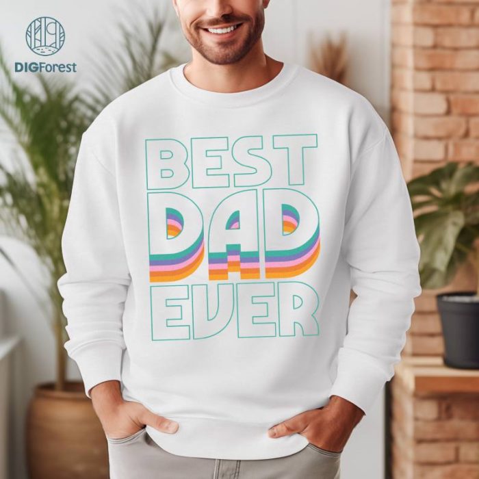 Best Dad Ever Shirt | Fathers Day Gift - Funny Shirt Men - Graphic Novelty Fathers Day Gift Birthday Gift Funny T Shirt Tee