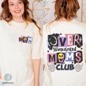 Overstimulated Moms Club Mother's Day Shirt | Woman Skeleton Mother, Witchy Vibes Skull Mama Shirt | Gift For Mom