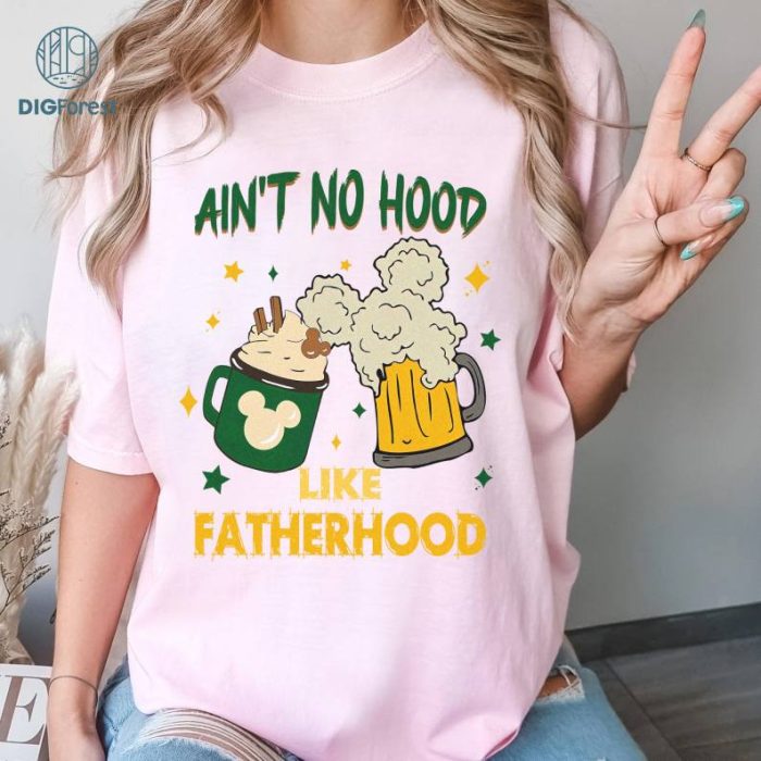 Disney Ain't No Hood Like Fatherhood Shirt, Mickey Dad Shirt, Disneyland Dad Shirt, Fathers Day Shirt, Fatherhood Shirt,Gift For Dad,Dad Life Shirt