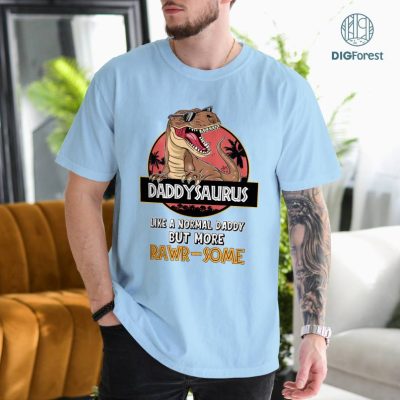 Daddysaurus Like A Normal Daddy But More Rawr-Some Shirt, Father's Day Shirt, Dinosaur Dad Shirt, Funny Dad Shirt, Dada Shirt, Dinosaur Dad Shirt, Father Shirt