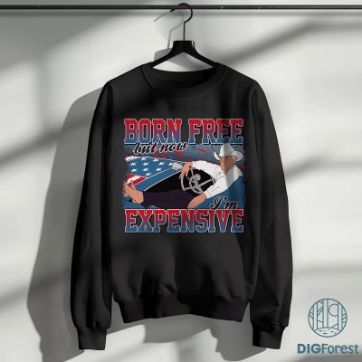 Trump Born Free But Now I’m Expensive Shirt - Funny MAGA 2024 PNG | Patriotic Trump Sublimation Clipart