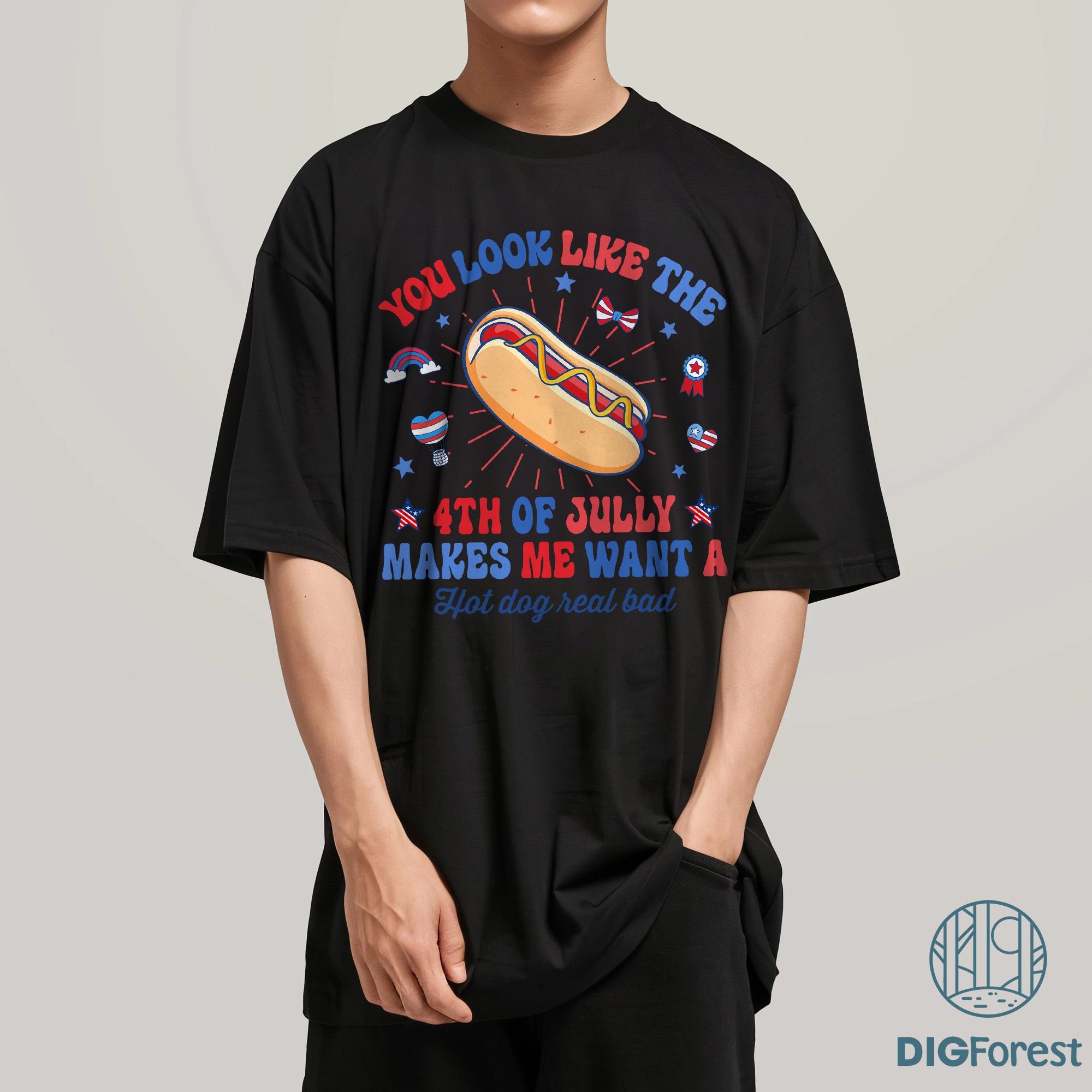 You Look Like the 4th of July Shirt - Funny Hot Dog Lovers Independence Day Tee You Look Like the 4th of July Shirt - Funny Hot Dog Lovers Independence Day Tee