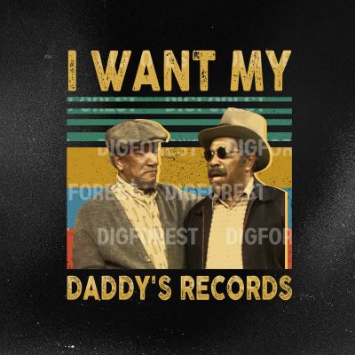 Daddy's Retro Records Shirt | I Want My Daddy's Records Vintage T-Shirt | Sanford And Son Movie Shirt | African American Gift Tee Daddy's Retro Records Shirt | I Want My Daddy's Records Vintage T-Shirt | Sanford And Son Movie Shirt | African American Gift Tee