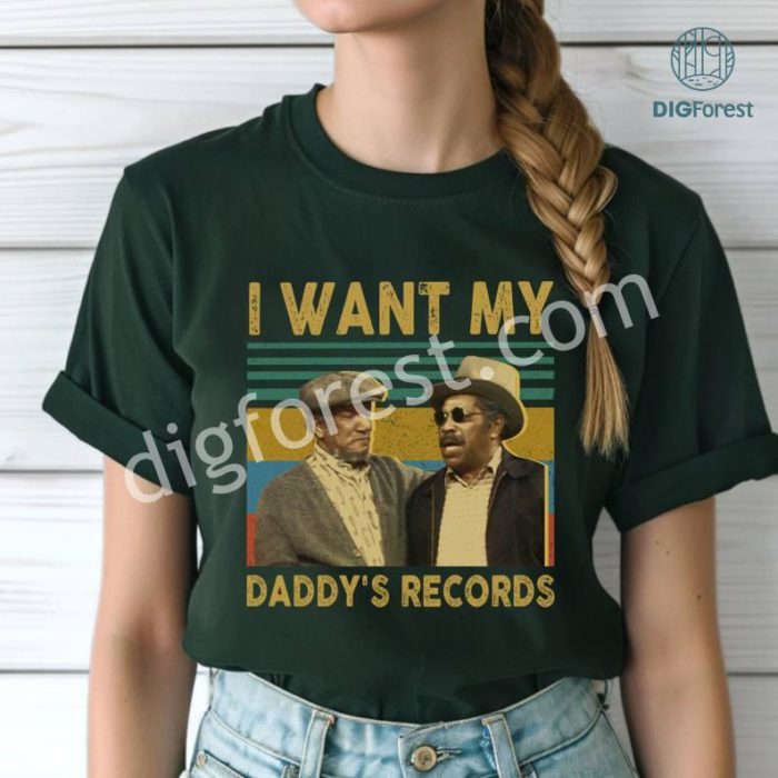 I Want My Daddy's Retro Records Vintage T-Shirt, Sanford And Son Movie Shirt, Daddys Records Shirt, African American Shirt