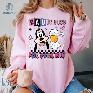 Goofy Dad Is Busy Ask Your Mom Father Day Shirt | Goofy Dad Shirt | Father’s Day Gift For Dad