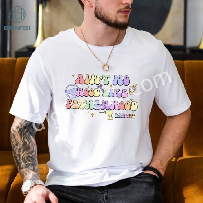 Ain't No Hood Like Fatherhood Groovy Shirt, Funny Dad Shirt, Fatherhood Shirt, New Dad Shirt, Fathers Day Shirt, Gift For Dad, Groovy Dad