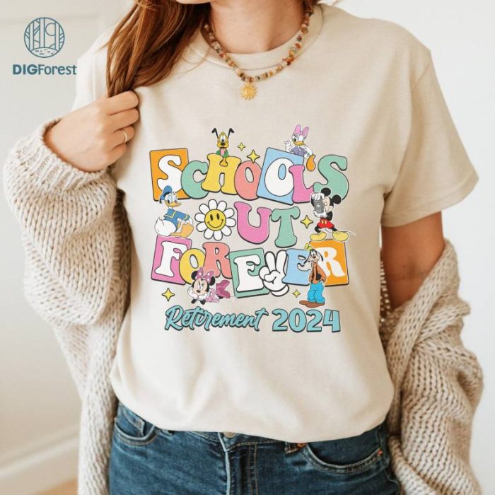 Disney Schools Out Forever Retirement 2024 Shirt, Mickey and Friends, Disneyland Teacher Retirement Shirt, End Of School Shirt, Teacher Gifts Shirt