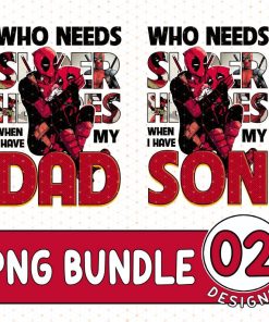 DeadPool Who Needs a Superhero When You Have a Dad Shirt, Gifts from Kids, Superhero Dad T-shirt, Hero Dad Outfit, Funny Father's Day Tees, ROM62