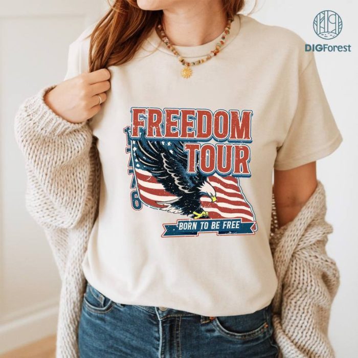 American Eagle Freedom Tour Shirt, Born to Be Free, Independence Day, 4th of July Shirt, American Flag Png, America 1776 Png, Digital Download