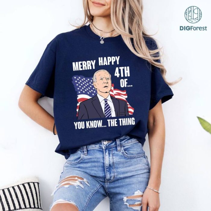 Joe Biden Confused Merry Happy 4th Of You Know...The Thing Shirt, Biden 4th of July Shirt, Independence Day Shirt, Funny Biden Shirt, Political Shirt