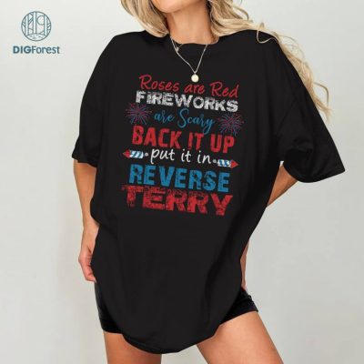 It Up Terry Put It In Reverse Funny Poem 4th Of July T-Shirt, Funny July 4th shirt, Put It In Reverse Terry Shirt, Back Up Terry, 4th of July Shirt