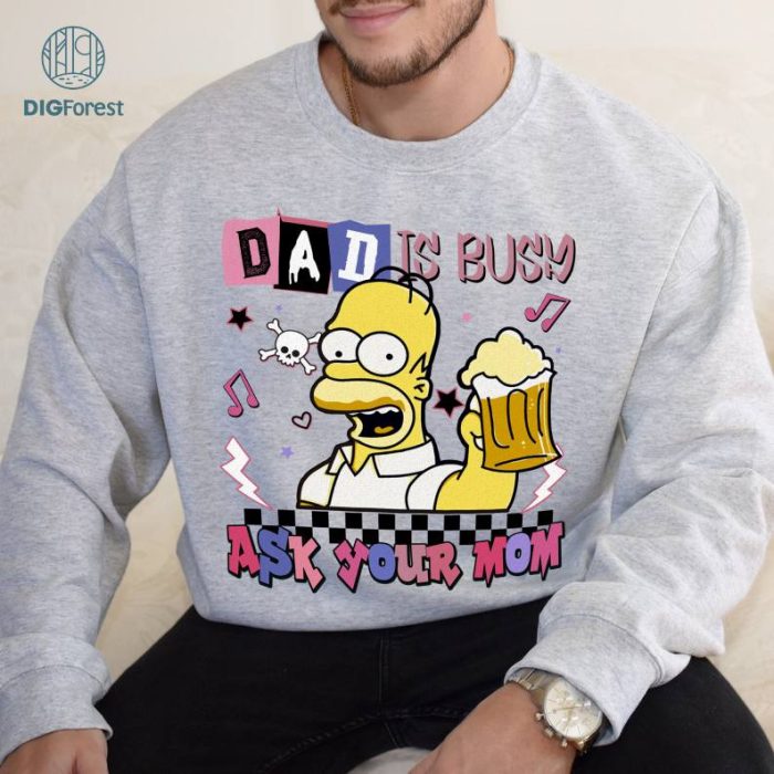 The Simpsons Homer Simpson Dad Is Busy Ask Your Mom Shirt | Homer Simpson Dad Shirt | Father's Day Gift For Dad