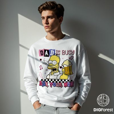 Homer Simpson "Dad Is Busy Ask Your Mom" Shirt | The Simpsons Dad Tee | Funny Father’s Day Gift for Dad Homer Simpson