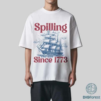 Spilling The Tea Since 1773 Shirt – Funny Patriotic 4th of July Tee | Party in the USA Shirt