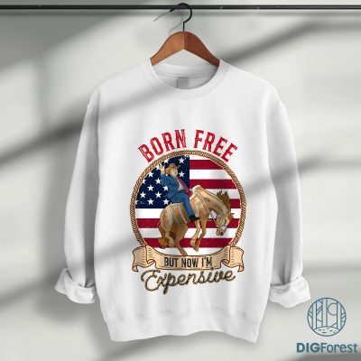 Trump Born Free But Now I'm Expensive Shirt – Funny 4th of July Patriotic Tee | Country Independence Day Shirt