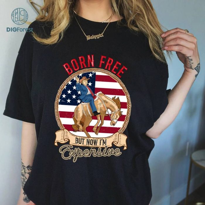 Funny 4th of July Shirt, Trump Born Free But Now I'm Expensive Shirt, Fourth of July Shirt, 4th of July Shirt, Country Shirts, Patriotic