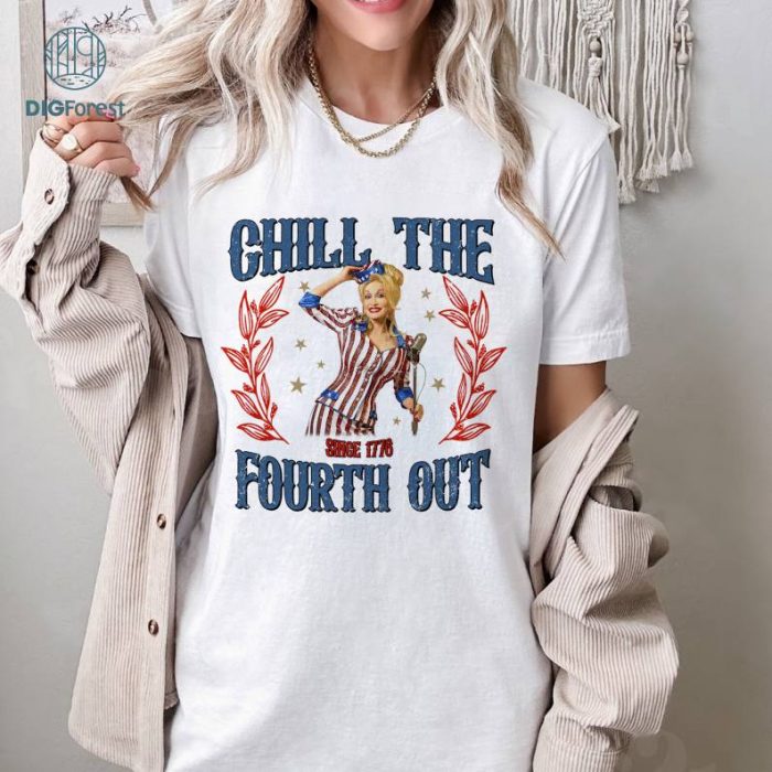 Dolly Parton Chill The Fourth Out 4th of July Shirt, America 4th of July Shirt, Fourth of July Design Instant Download, Cowgirl Shirt, Independence Day Shirt