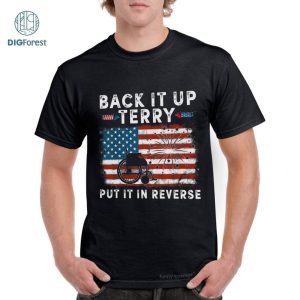 Back It Up Terry Put It In Reverse Comfort Colors Shirt, 4th of July Comfort Colors Shirt, Independence Day Shirt, Patriotic Shirt, LS923