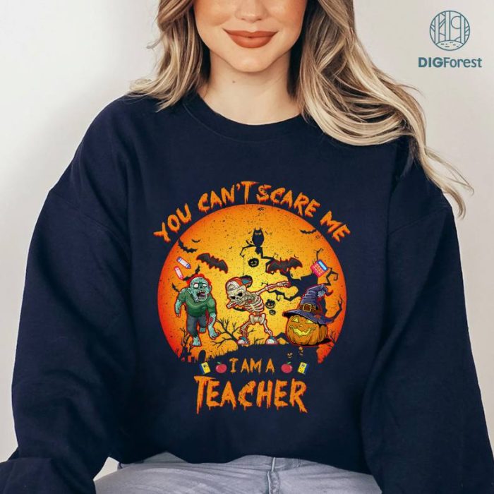 Halloween Gift Teacher Appreciation Day Gift Teaching Lovers You Can Not Scare Me I Am A Teacher Shirt, Halloween Teacher Shirt, Halloween Teacher Gift