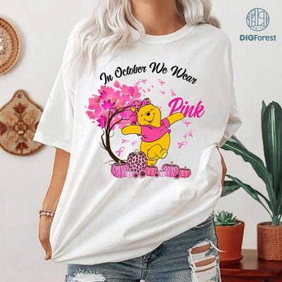 In October We Wear Pink Classic TShirt, Disney Winnie The Pooh Breast Cancer Awareness Shirt, Cancer Survivor Pink Ribbon Shirt