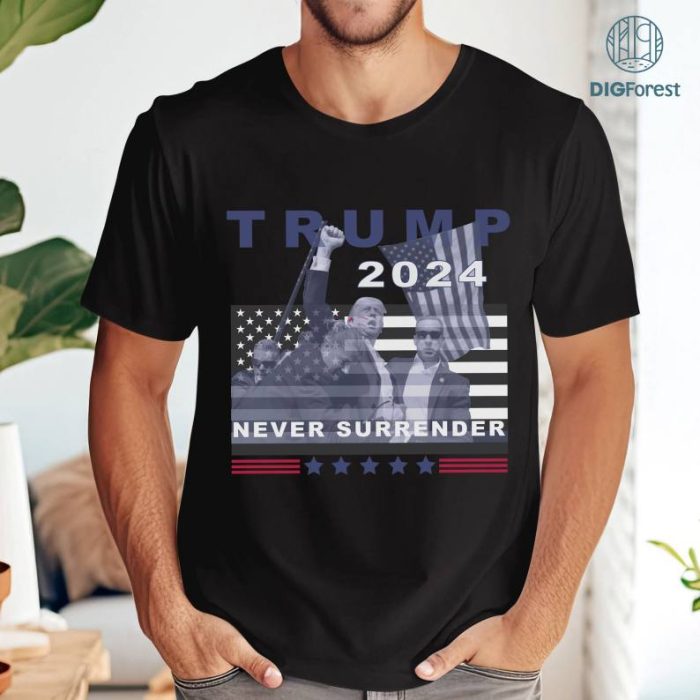 Donald Trump Assassination Sweatshirt, Trump Fight Shirt, Trump Supporter Tee, Never Surrender Shirt