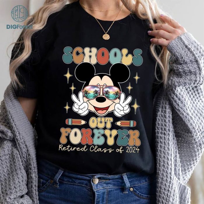 Disney Schools Out Forever Shirt, Retired Class Of 2024 Shirt, Teacher Retirement Shirt, Mickey and Friends Shirt, Retirement Party Shirt