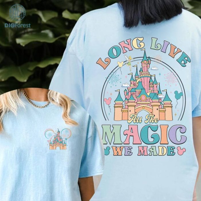 Long Live All The Magic We Made Shirt, Disneyland 1971 Png, Disneyland Castle Png, WDW Disneyworld Trip, Family Vacation 2024 Digital Download