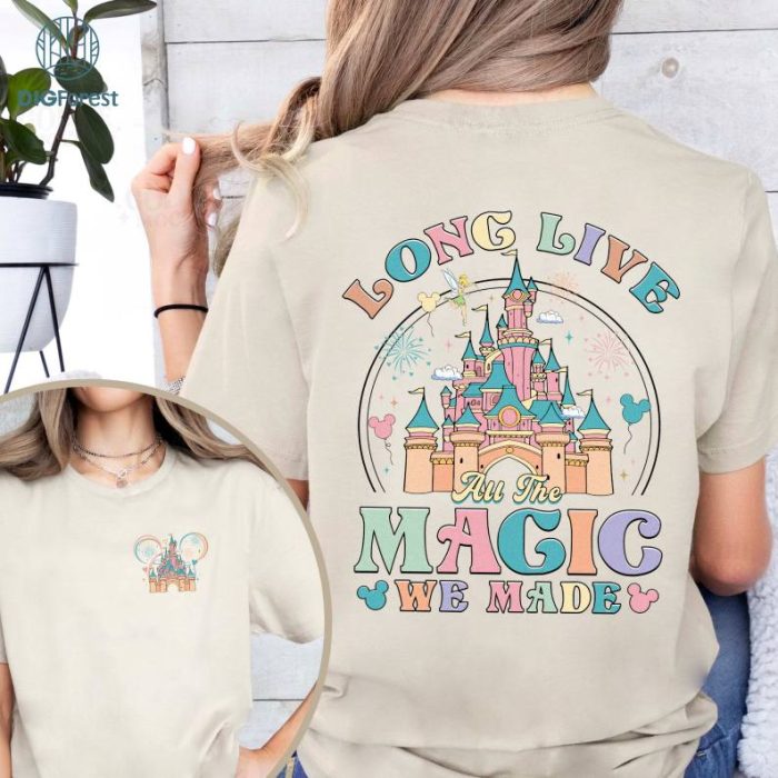 Long Live All The Magic We Made Shirt, Disneyland 1971 Png, Disneyland Castle Png, WDW Disneyworld Trip, Family Vacation 2024 Digital Download