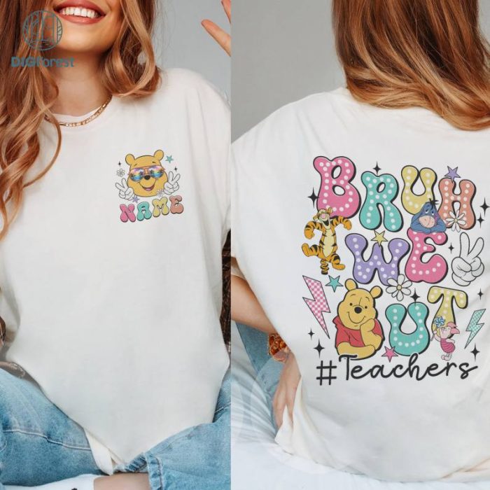 Personalized Winnie The Pooh Bruh We Out Teacher Shirt, Last Day Of School Shirt, Pooh Bear Teacher Summer Shirt, Teacher Appreciation Gift