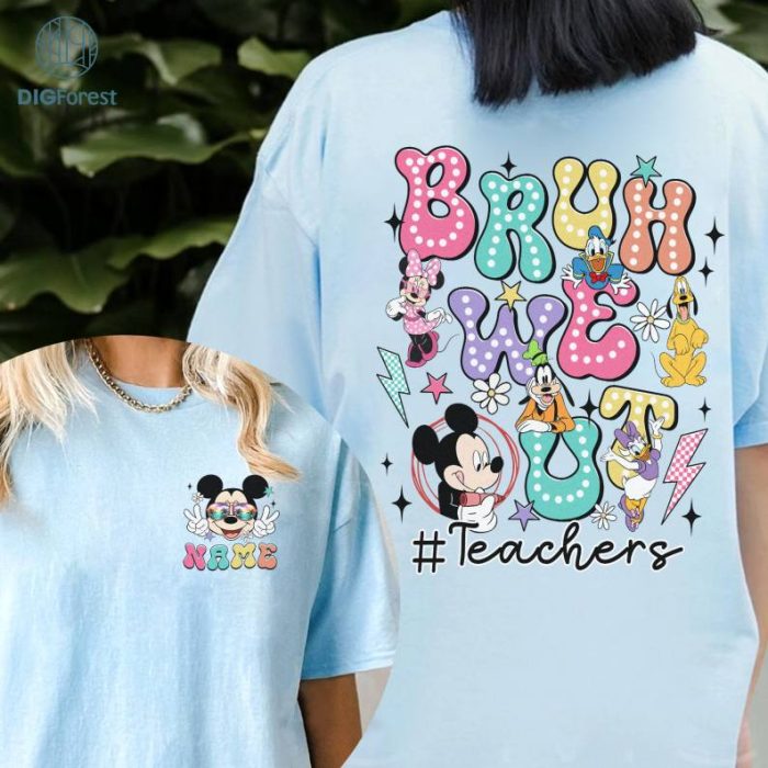 Personalized Disney Mickey And Friends Bruh We Out Teacher Png, Disneyland Last Day Of School, Teacher Summer Png, Teacher Appreciation Gift