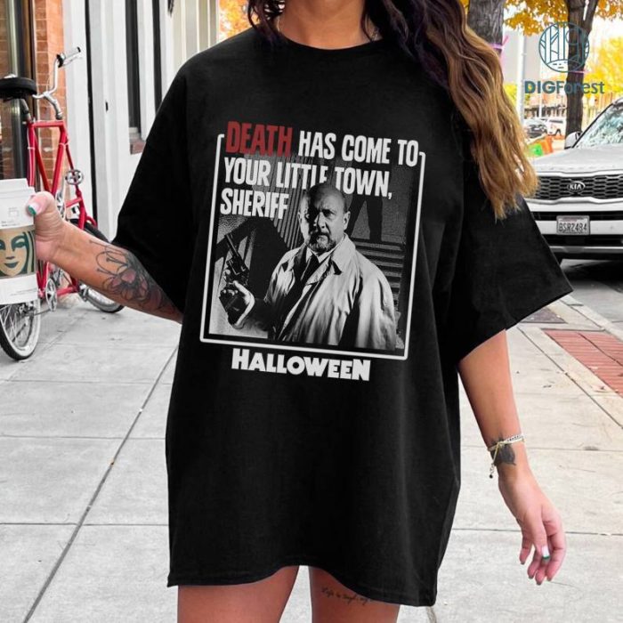 Horror Halloween Michael Myers Death Has Come To Your Little Town Shirt, Halloween Horror Movie Shirt, Killer Character Halloween Shirt, Halloween Scary Horror Movie