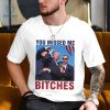Trump You Missed Me Bitch Shirt, Trump Shot Shirt, Trump Supporters Tee, Trump Shooting Shirt, Maga Trump 2024 Shirt Trump You Missed Me Bitch Shirt, Trump Shot Shirt, Trump Supporters Tee, Trump Shooting Shirt, Maga Trump 2024 Shirt
