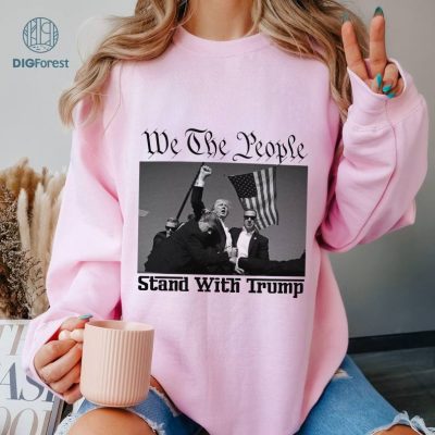 We The People Stand With Trump Shirt, Donald Trump Presidential Campaign 2024, Trump Shooting, Donald Trump Alive, Donald Trump Shot We The People Stand With Trump Shirt, Donald Trump Presidential Campaign 2024, Trump Shooting, Donald Trump Alive, Donald Trump Shot