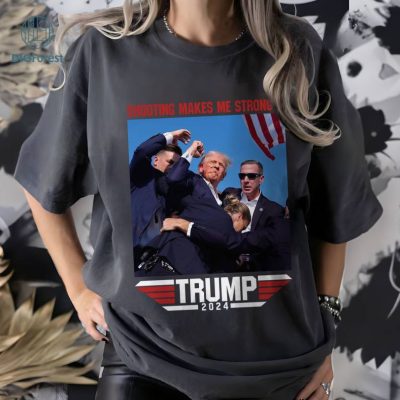 Shooting Makes Me Stronger Shirt, Trump for President Shirt, Trump Shirt, Donald Trump T-Shirt, Maga Trump 2024 Shirt, Trump Assassination
