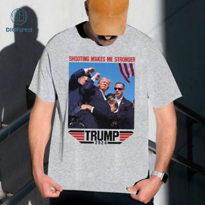 Shooting Makes Me Stronger Shirt, Trump for President Shirt, Trump Shirt, Donald Trump T-Shirt, Maga Trump 2024 Shirt, Trump Assassination