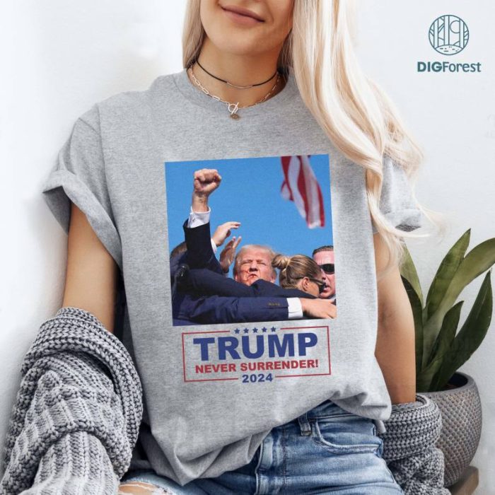 Never Surrender Tee, Trump Assassination T-Shirt, Donald Trump Shooting Tee, Fight Trump Shirt, Republican Shirt, Make America Great Shirt