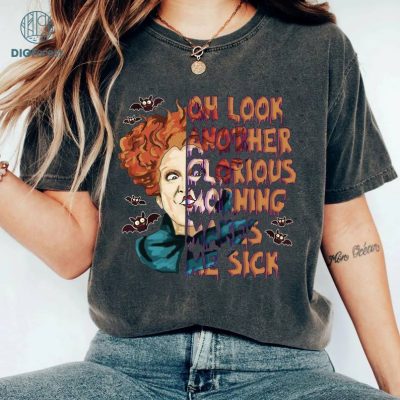 Hocus Pocus Shirt, Winifred Sanderson Halloween, Oh Look Another Glorious Morning Makes Me Sick, Sanderson Sisters Shirt, Gifts For Her Hocus Pocus Shirt, Winifred Sanderson Halloween, Oh Look Another Glorious Morning Makes Me Sick, Sanderson Sisters Shirt, Gifts For Her