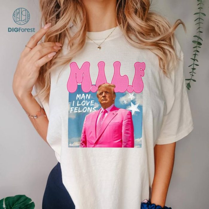 MILF Man I Love Felons Funny Trump Pink 2024 For President, Viral Thug Life President Shirt, Preppy Edgy Tee, Secret Service, Trump 2024 Tee