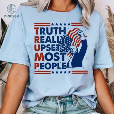 Truth Really Upsets Most People Shirt, Trump Team Shirt, Love Trump Shirt, Trump 2024 Shirt, Election 2024 Shirt, Support Trump Shirt, Voting Trump